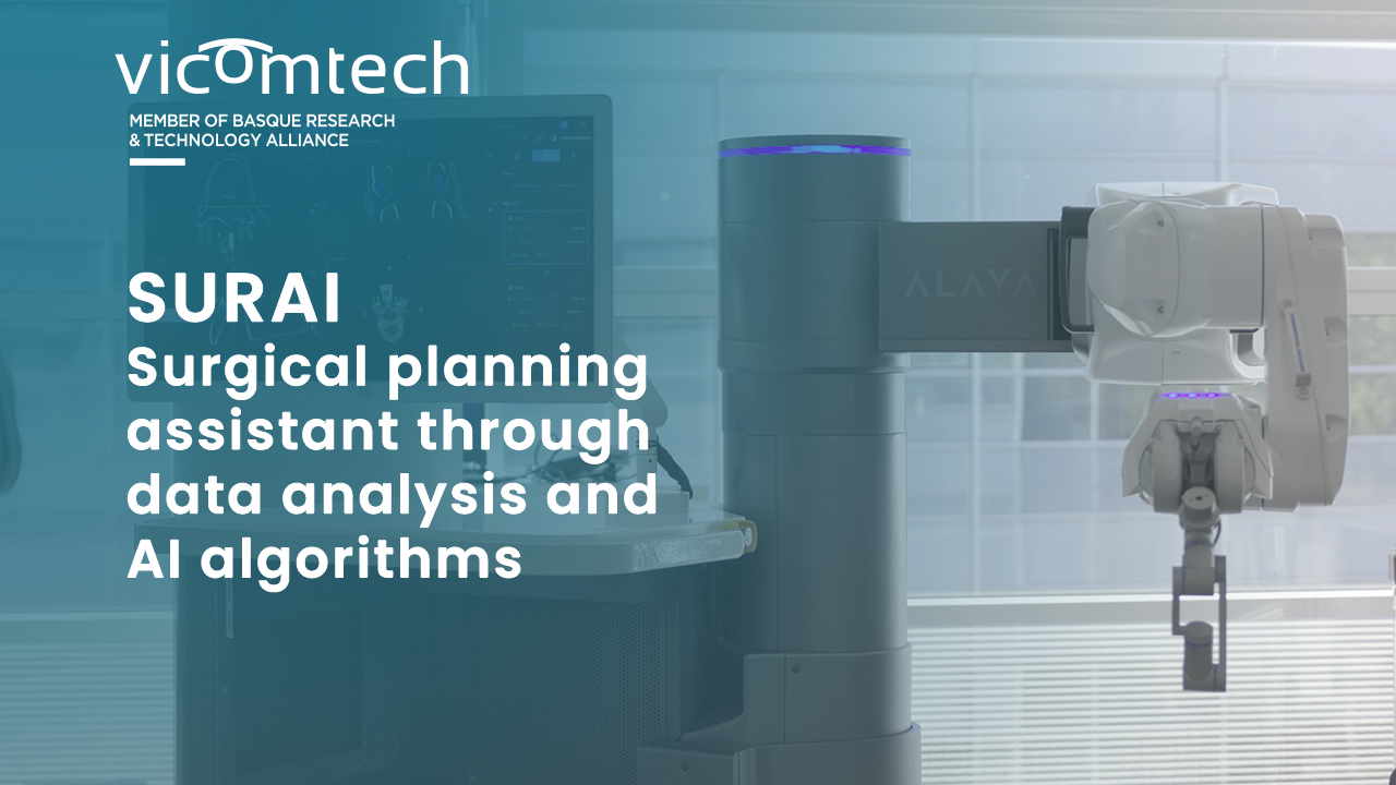 Cyber Surgery and Vicomtech collaborate on the SURAI project and develop an intelligent surgical decision support system